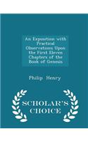 An Exposition with Practical Observations Upon the First Eleven Chapters of the Book of Genesis - Scholar's Choice Edition: (English)