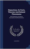 Hypnotism, Its Facts, Theories And Related Phenomena