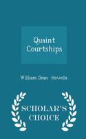 Quaint Courtships - Scholar's Choice Edition