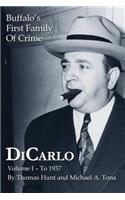 DiCarlo: Buffalo's First Family of Crime - Vol. I