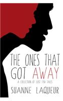 The Ones That Got Away