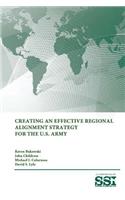 Creating an Effective Regional Alignment Strategy for The U.S. Army