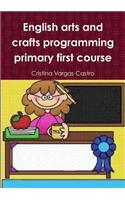 English arts and crafts programming primary first course