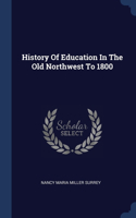 History Of Education In The Old Northwest To 1800