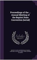 Proceedings of the ... Annual Meeting of the Baptist State Convention [Serial]
