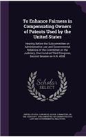 To Enhance Fairness in Compensating Owners of Patents Used by the United States: Hearing Before the Subcommittee on Administrative Law and Governmental Relations of the Committee on the Judiciary, One Hundred Third Congress, Seco