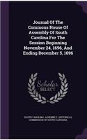 Journal Of The Commons House Of Assembly Of South Carolina For The Session Beginning November 24, 1696, And Ending December 5, 1696