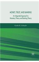 Money, Trust, and Banking: An Integrated Approach to Monetary Theory and Banking Theory