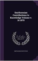 Smithsonian Contributions to Knowledge Volume V. 16 1870