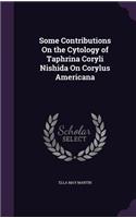 Some Contributions On the Cytology of Taphrina Coryli Nishida On Corylus Americana