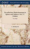 Der Gefurchtete Rauberhauptmann in Spanien Und Calabrien