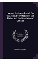 Laws of Business for All the States and Territories of the Union and the Dominion of Canada