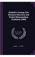 Kimball's Oswego City Business Directory and Pocket Memorandum Combined. [1881]