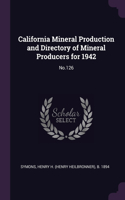 California Mineral Production and Directory of Mineral Producers for 1942: No.126