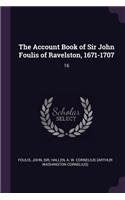 The Account Book of Sir John Foulis of Ravelston, 1671-1707