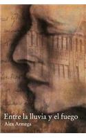 Entre la Lluvia y el Fuego