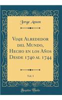 Viaje Alrededor del Mundo, Hecho en los Años Desde 1740 al 1744 , Vol. 3 (Classic Reprint)