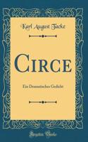 Circe: Ein Dramatisches Gedicht (Classic Reprint)