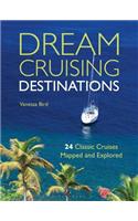 Dream Cruising Destinations: 24 Classic Cruises Mapped and Explored