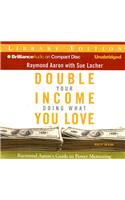 Double Your Income Doing What You Love