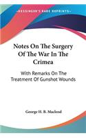 Notes On The Surgery Of The War In The Crimea