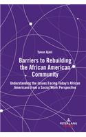 Barriers to Rebuilding the African American Community