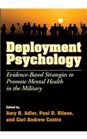 Deployment Psychology: Evidence-Based Strategies to Promote Mental Health in the Military