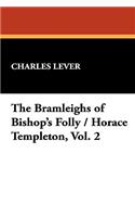 The Bramleighs of Bishop's Folly / Horace Templeton, Vol. 2