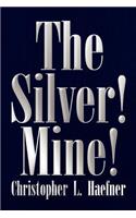 Silver! Mine!