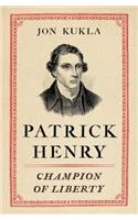 Patrick Henry: Champion of Liberty