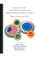 Intellectual Property Rights for Geographical Indications: What Is at Stake in the Ttip?