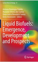 Liquid Biofuels: Emergence, Development and Prospects