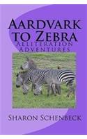 Aardvark to Zebra: Alliteration Adventures(English)