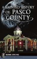 Haunted History of Pasco County