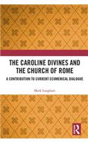 The Caroline Divines and the Church of Rome