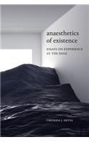 Anaesthetics of Existence