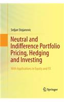 Neutral and Indifference Portfolio Pricing, Hedging and Investing