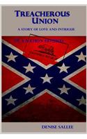 Treacherous Union: A Story of Love and Intrigue in a Nation Divided