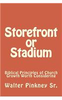 Storefront or Stadium: Biblical Principles of Church Growth Worth Considering