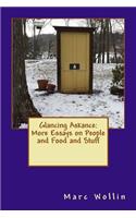 Glancing Askance Volume 2: More Essays on People and Food and Stuff