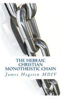 The Hebraic Christian Monotheistic Chain