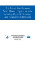 The Association Between School-Based Physical Activity, Including Physical Education, and Academic Performance
