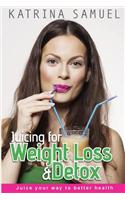 Juicing for Weight Loss & Detox