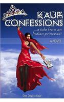 Kaur Confessions....a tale from an Indian princess?