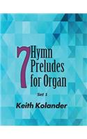 7 Hymn Preludes for Organ - Set 1