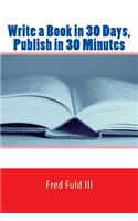 Write a Book in 30 Days, Publish in 30 Minutes