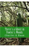 There's a Ghost in Fowler's Woods