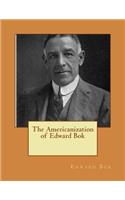 The Americanization of Edward Bok: (English)