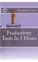 Productivity Tools In 5 Hours