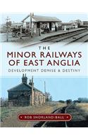 The Minor Railways of East Anglia